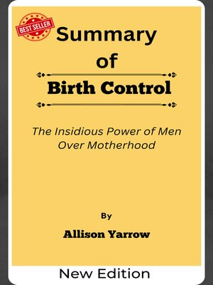 cover image of Summary of Birth Control the Insidious Power of Men Over Motherhood   by  Allison Yarrow